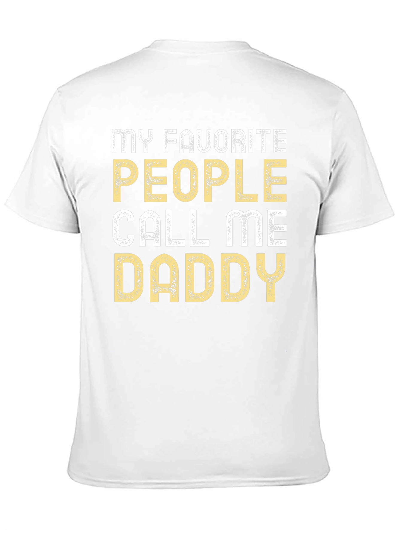 My Favorite People Call Me Daddy T-Shirt