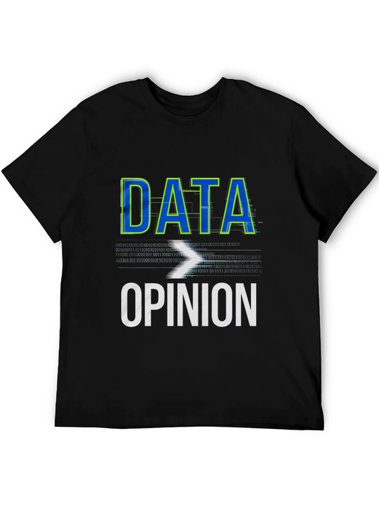 Data Over Opinion Graphic T-Shirt