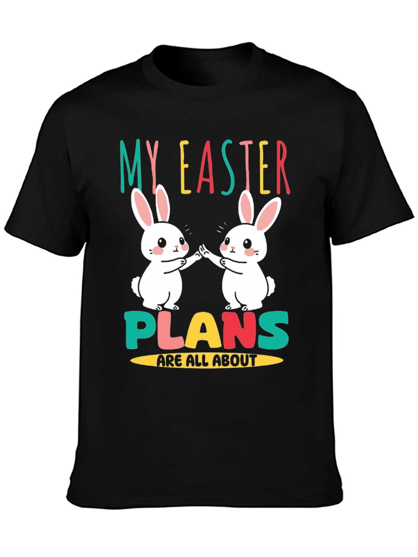 Easter Bunny T-Shirt - My Easter Plans