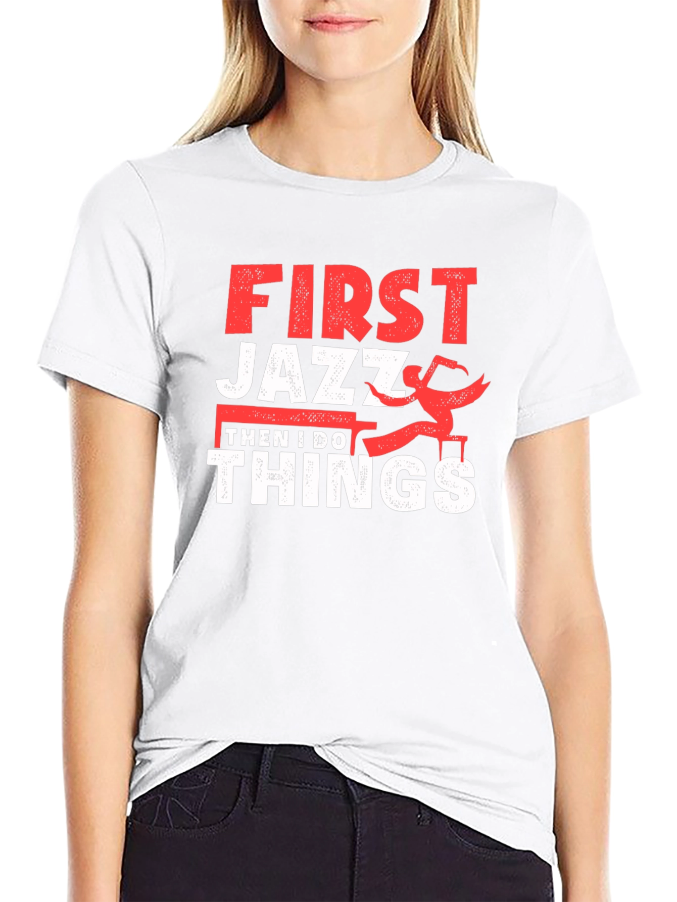 First Jazz Then I Do Things T-Shirt