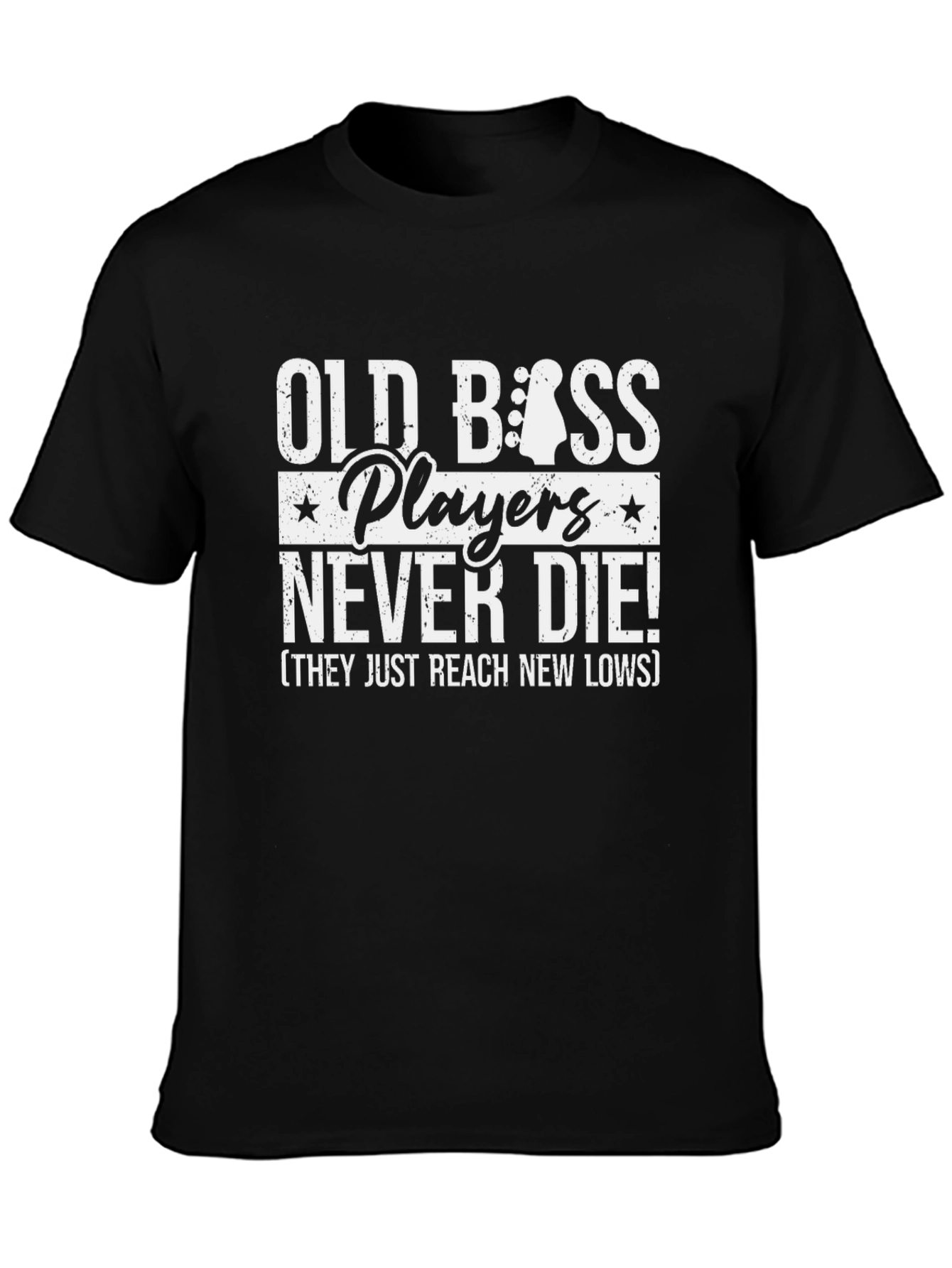 Old Bass Players Never Die Black T-Shirt