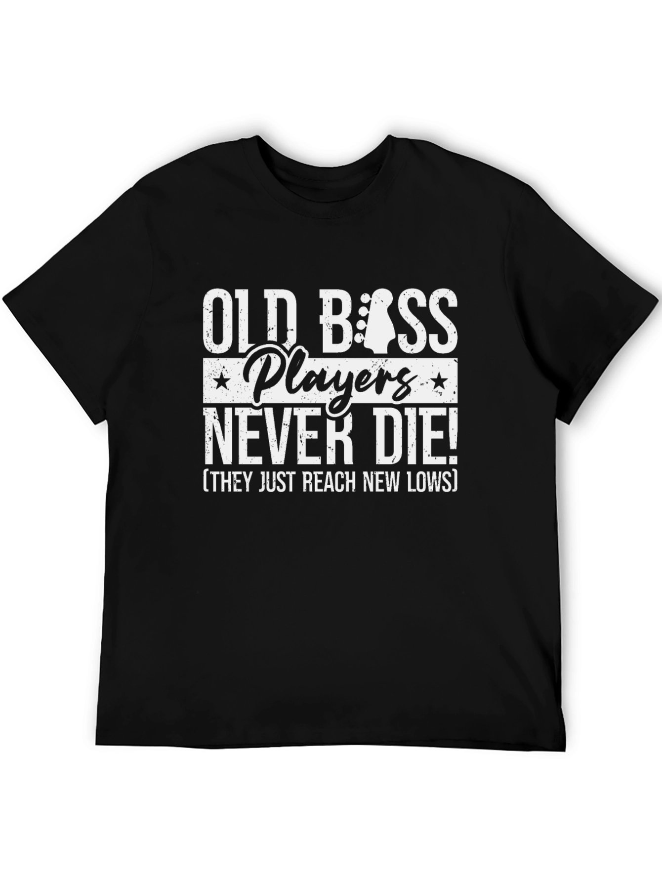 Old Bass Players Never Die Black T-Shirt
