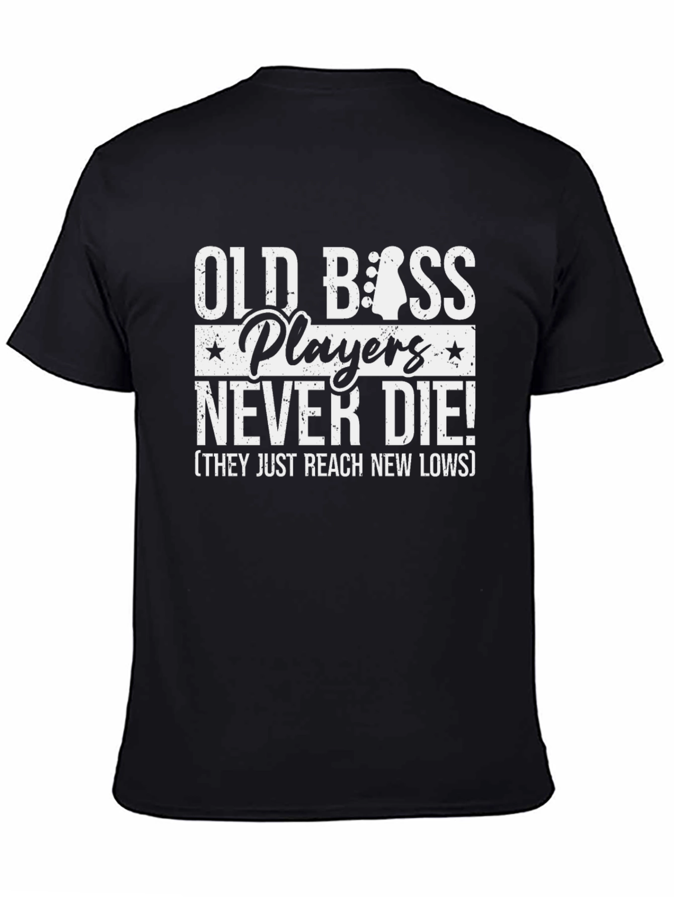 Old Bass Players Never Die Black T-Shirt