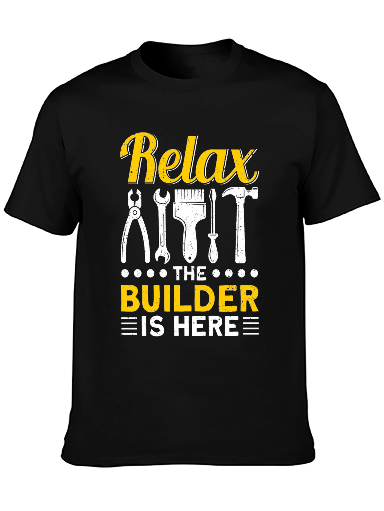 Relax Builder Is Here T-Shirt Construction Worker
