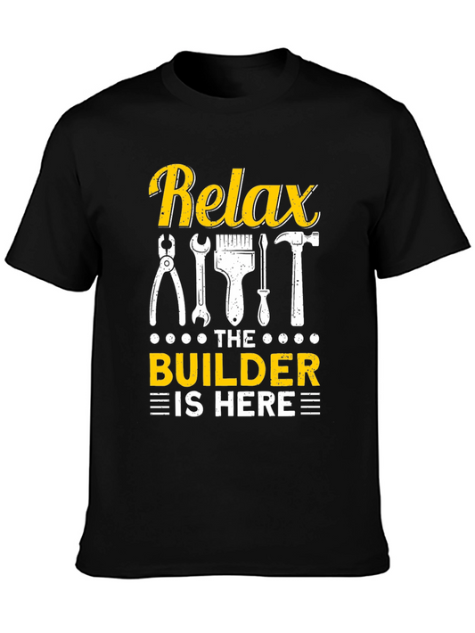 Relax Builder Is Here T-Shirt Construction Worker