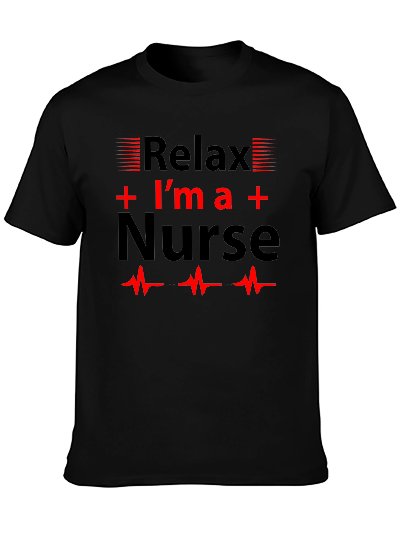 Relax Im a Nurse T-Shirt Novelty Gift