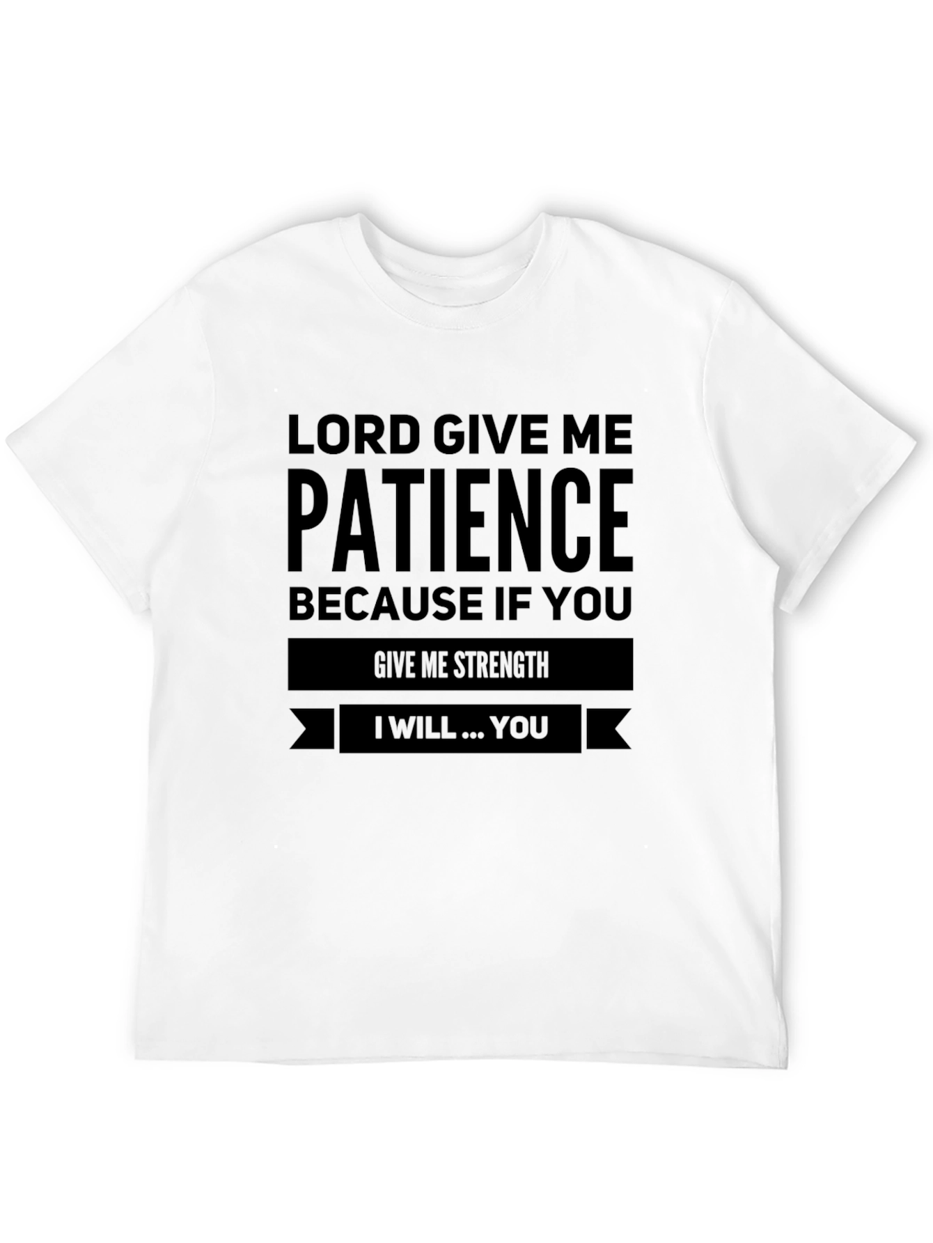 Lord Give Me Patience Graphic Tee