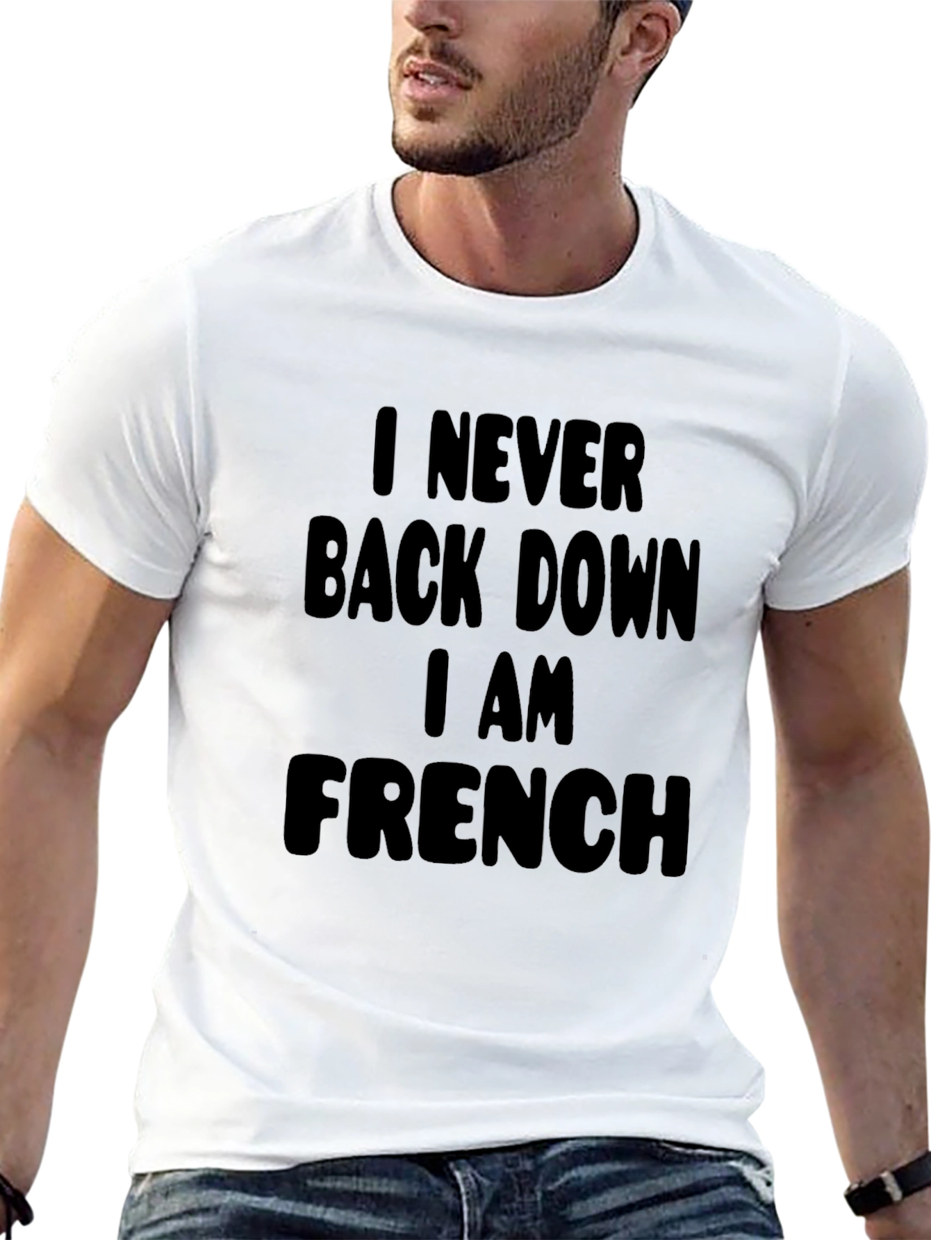 I Never Back Down I Am French T-Shirt