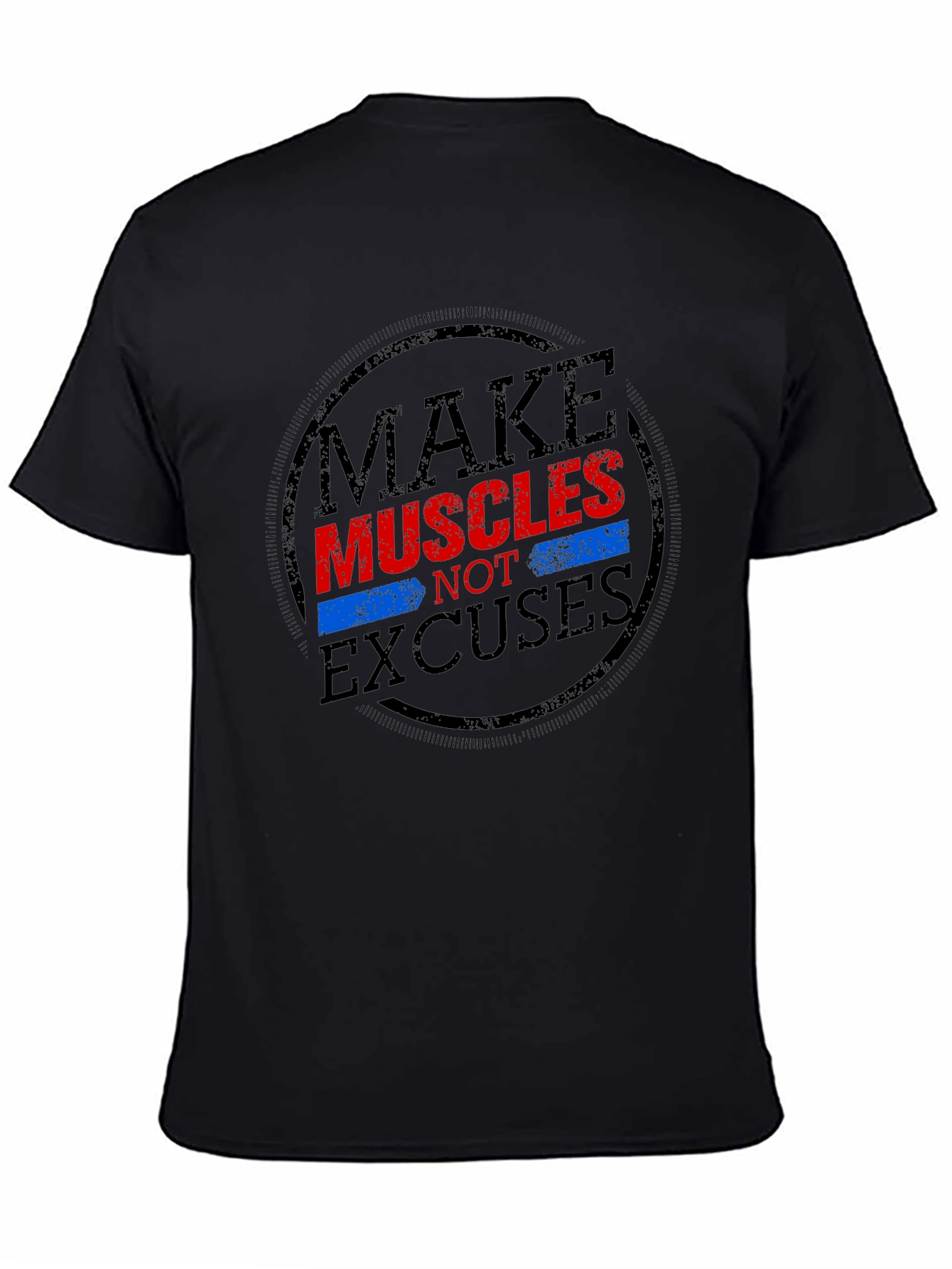 Make Muscles Not Excuses Graphic T-Shirt
