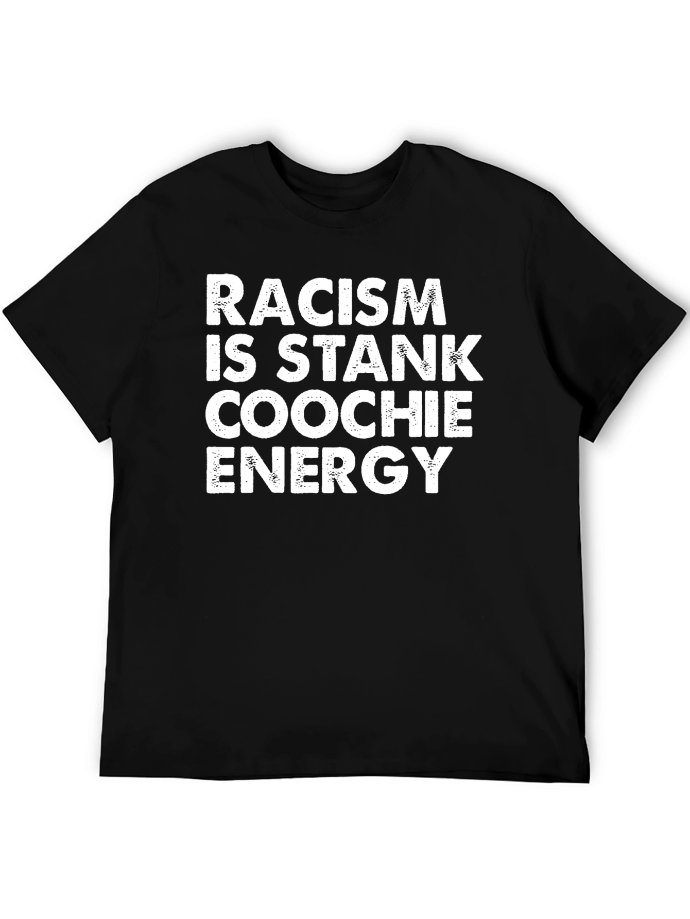 Racism is Stank Coochie Energy Tee