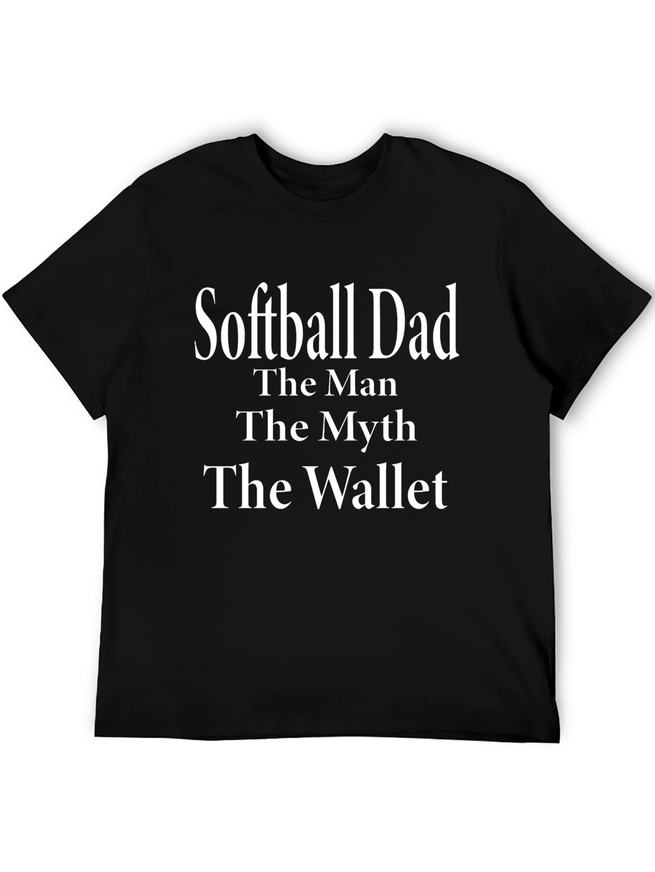 Softball Dad T-Shirt: The Man The Myth The Wallet