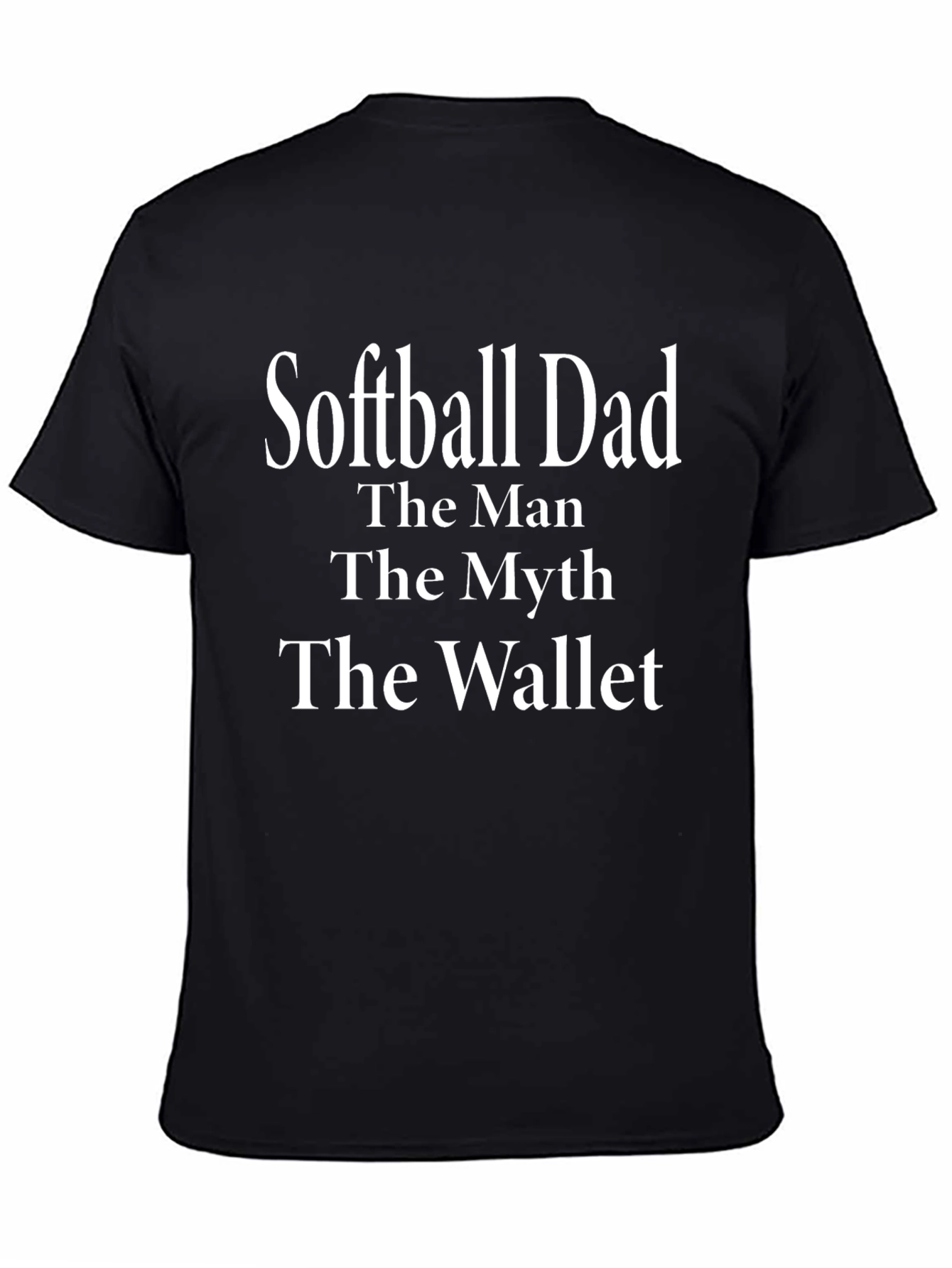 Softball Dad T-Shirt: The Man The Myth The Wallet