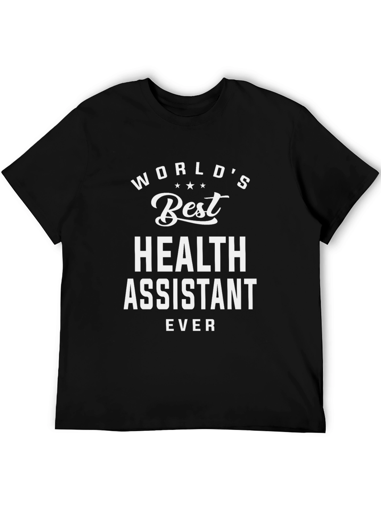 Worlds Best Health Assistant Ever Black T-Shirt