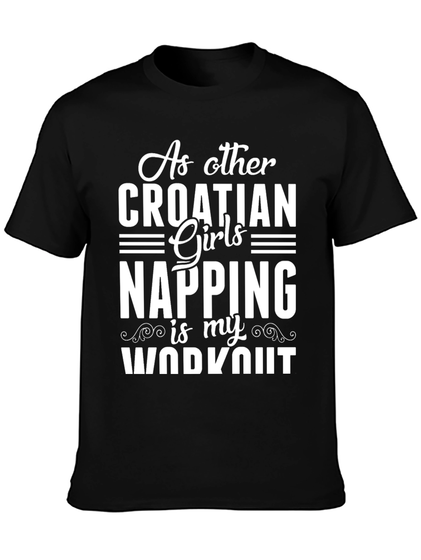 Croatian Girls Napping Workout T-Shirt