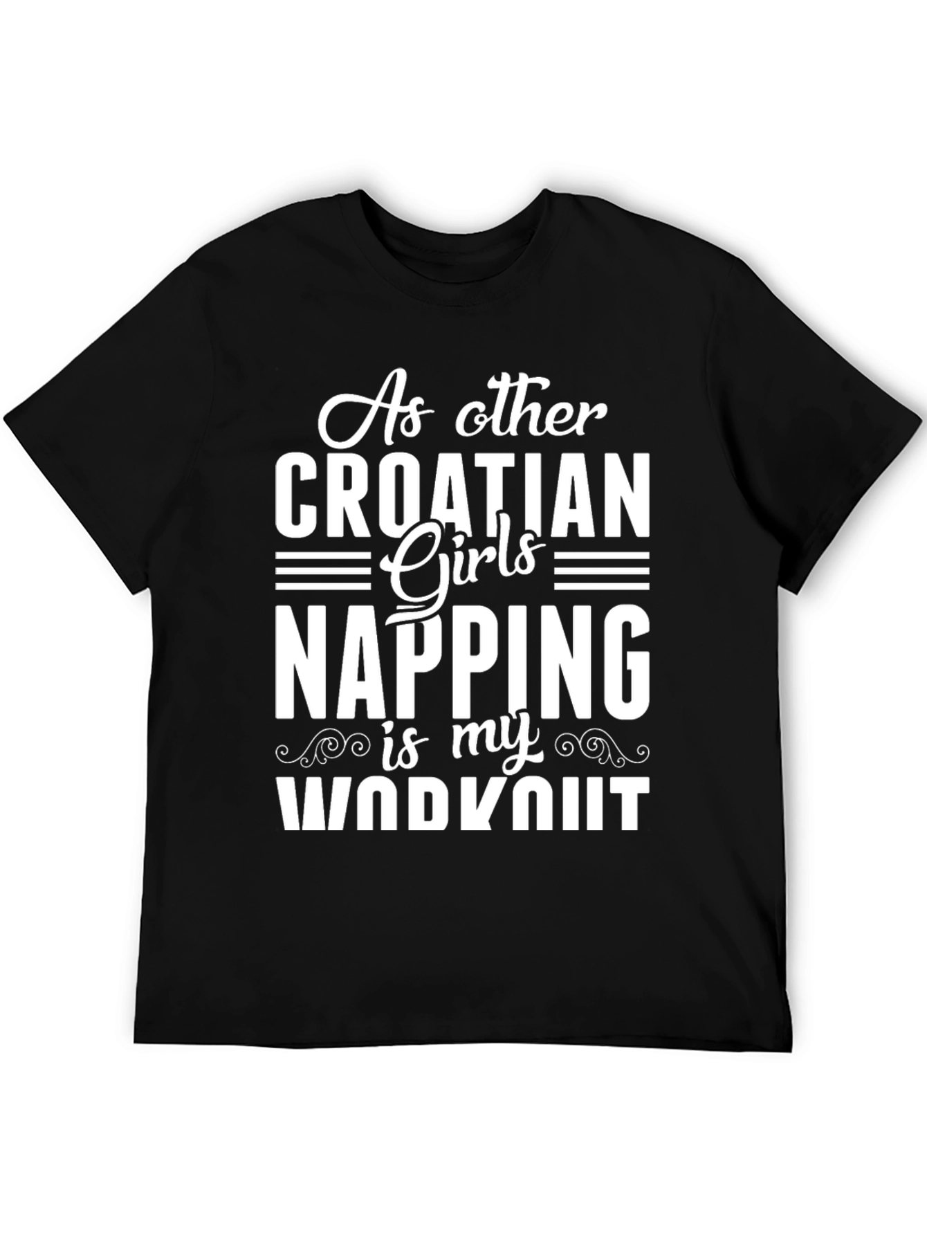 Croatian Girls Napping Workout T-Shirt