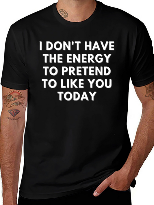Funny Sarcastic T-Shirt - I Dont Have The Energy Today