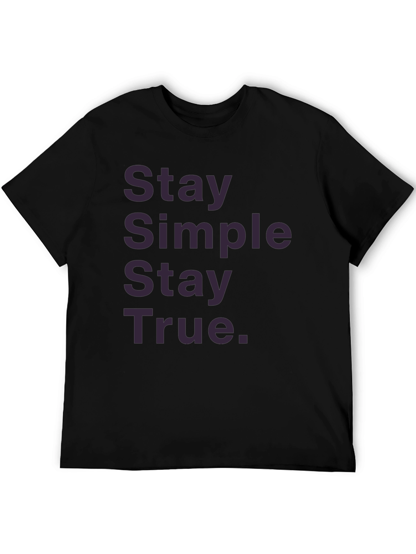Stay Simple Stay True Graphic T-Shirt
