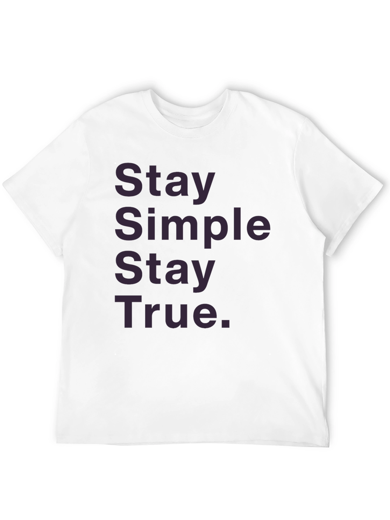 Stay Simple Stay True Graphic T-Shirt