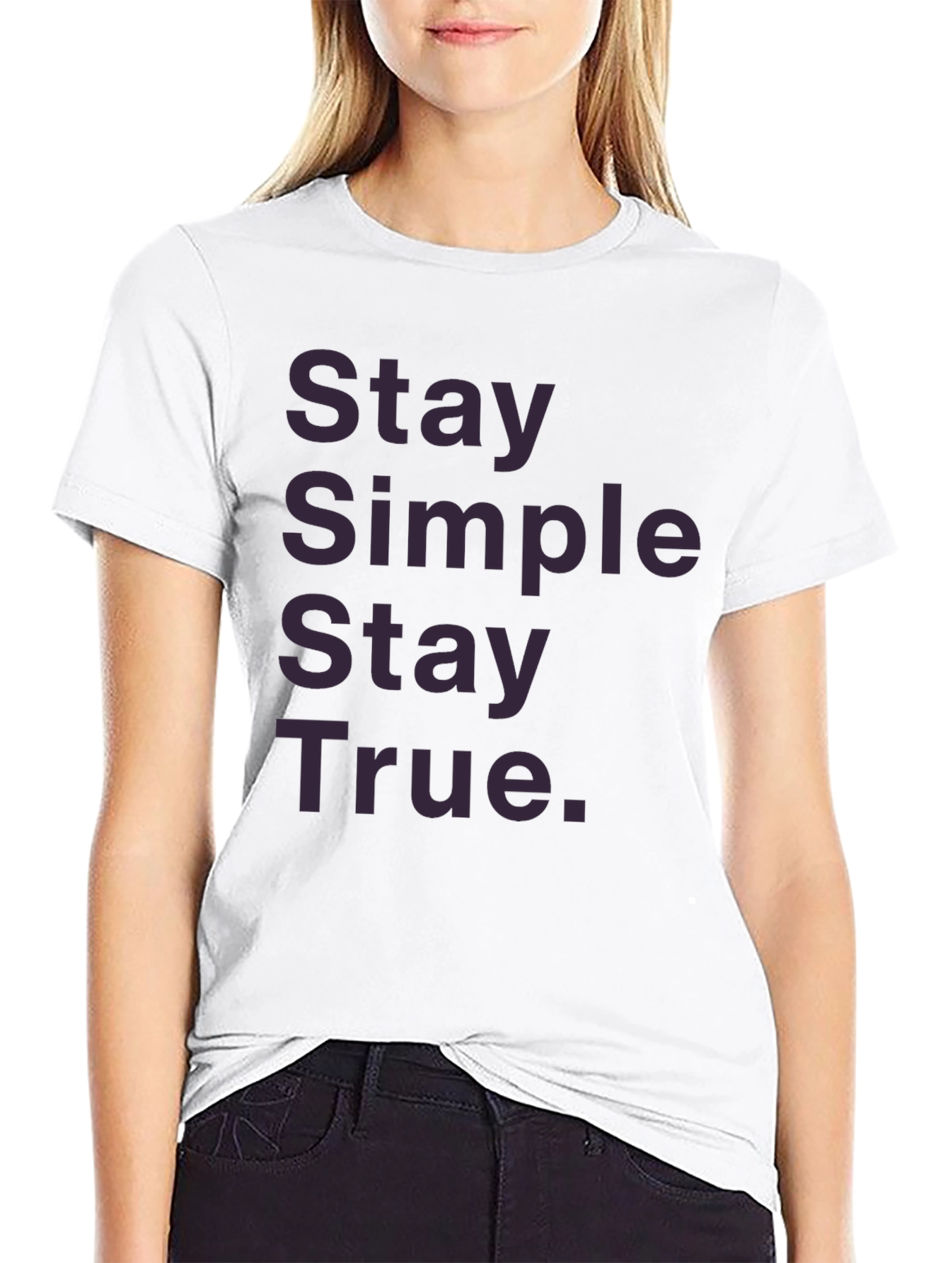 Stay Simple Stay True Graphic T-Shirt