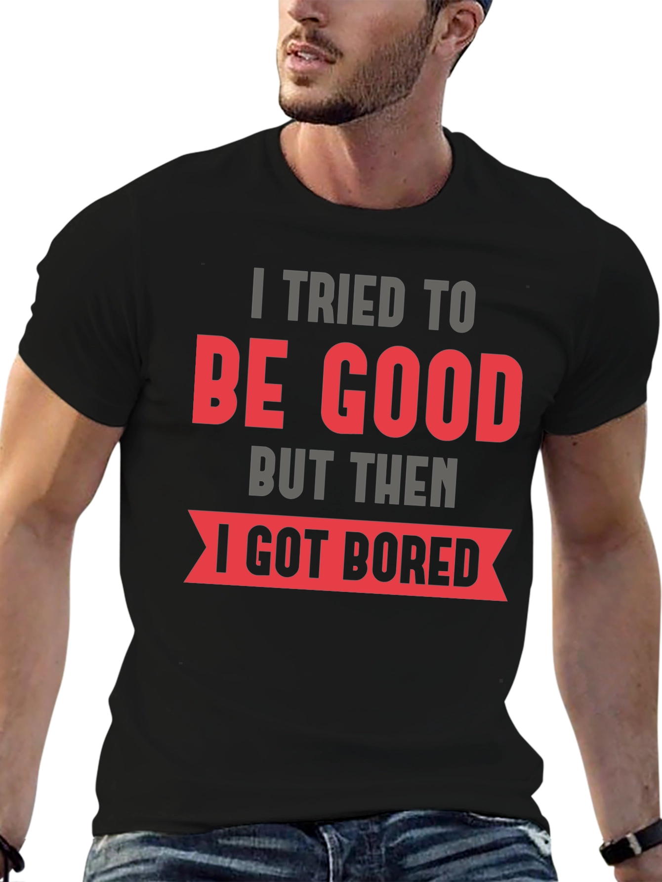 Funny I Tried To Be Good T-Shirt