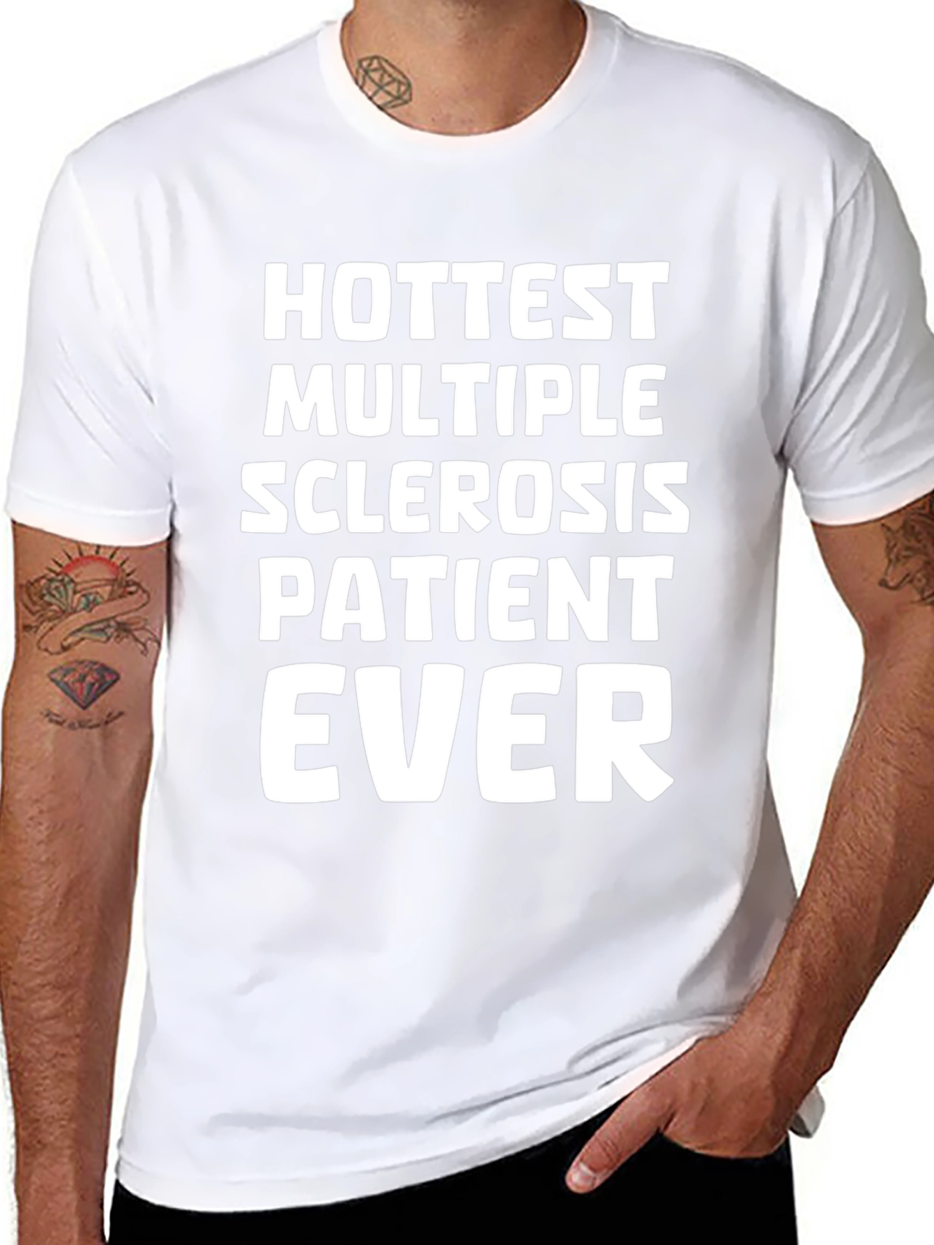Hottest Multiple Sclerosis Patient Ever T-Shirt