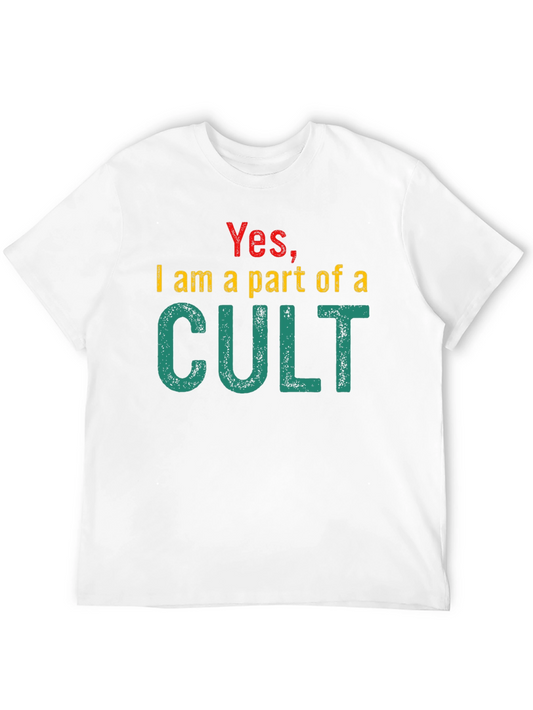 Yes I am part of a CULT T-Shirt