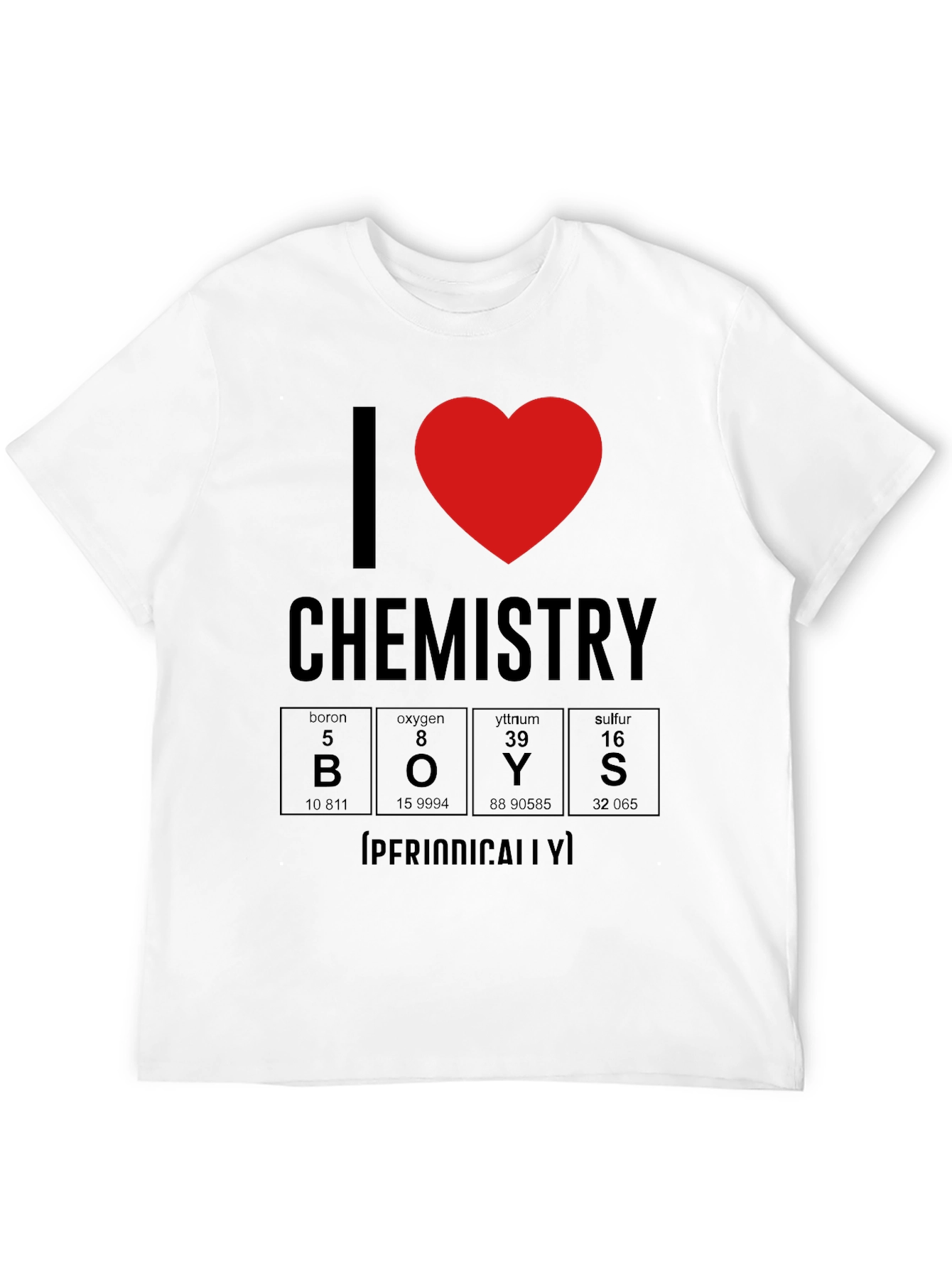I Heart Chemistry Periodically Funny T-Shirt
