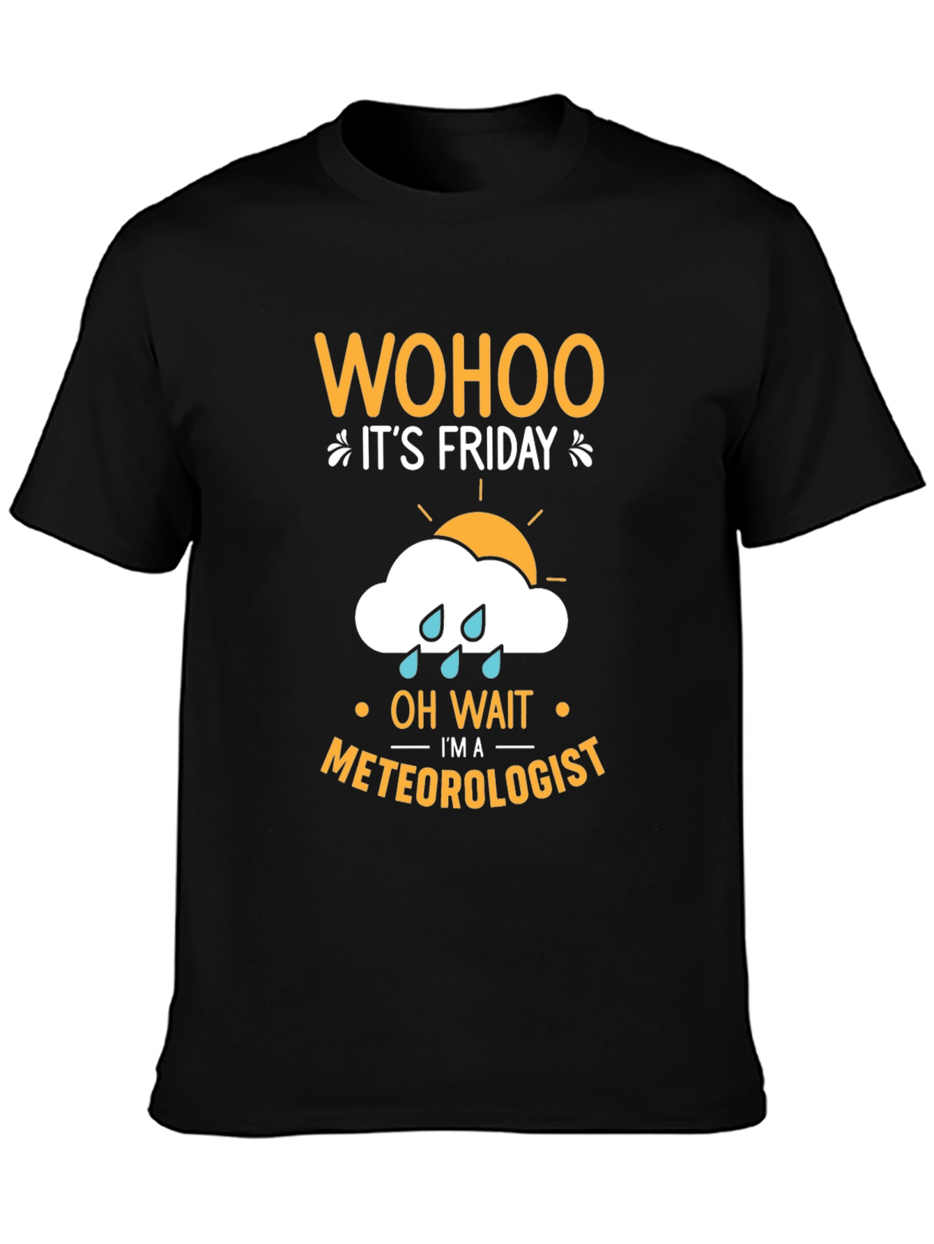 Wohoo Its Friday Meteorologist T-Shirt