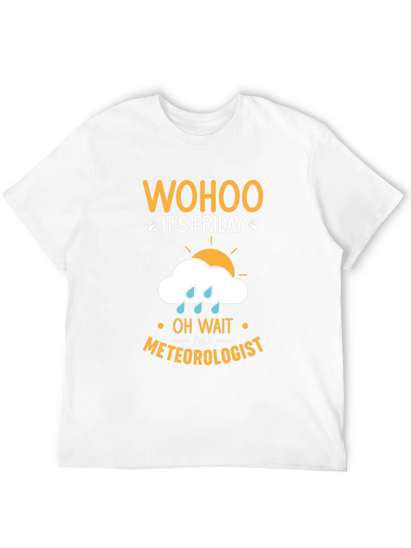Wohoo Its Friday Meteorologist T-Shirt