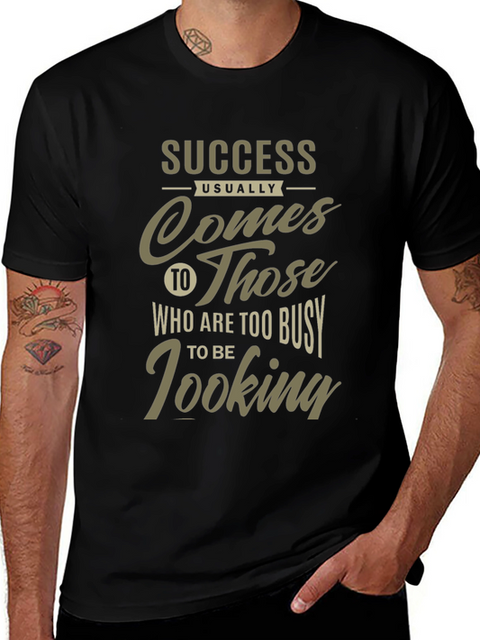 Success Graphic Tee: Busy Looking Slogan Shirt