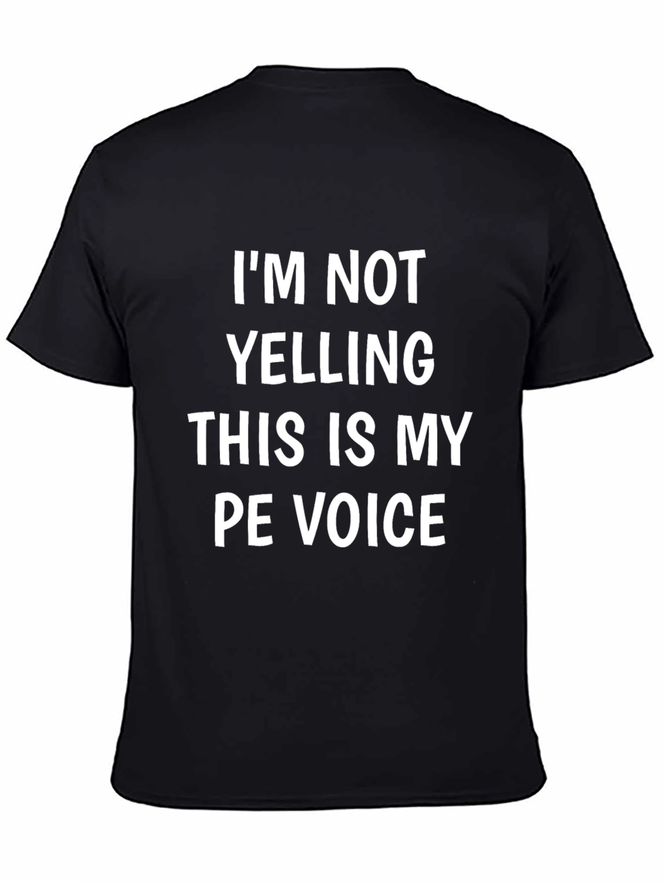 Funny PE Teacher T-Shirt - Im Not Yelling