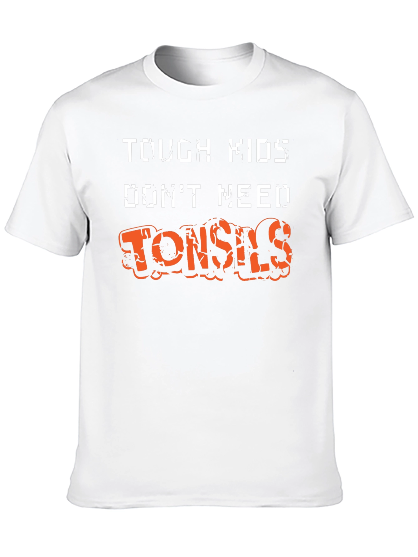 Tough Kids Dont Need Tonsils Funny T-Shirt