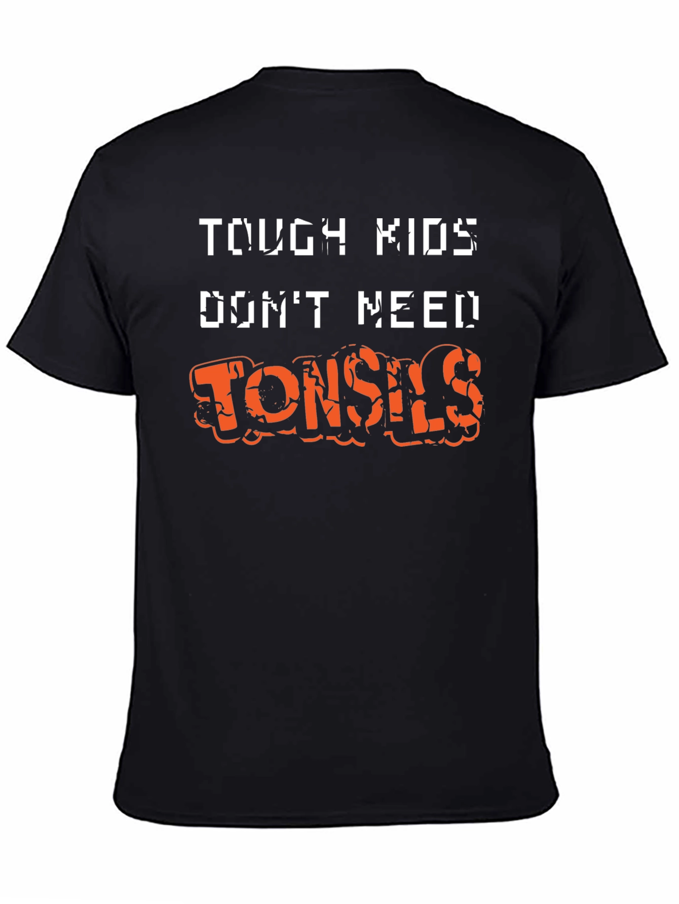 Tough Kids Dont Need Tonsils Funny T-Shirt