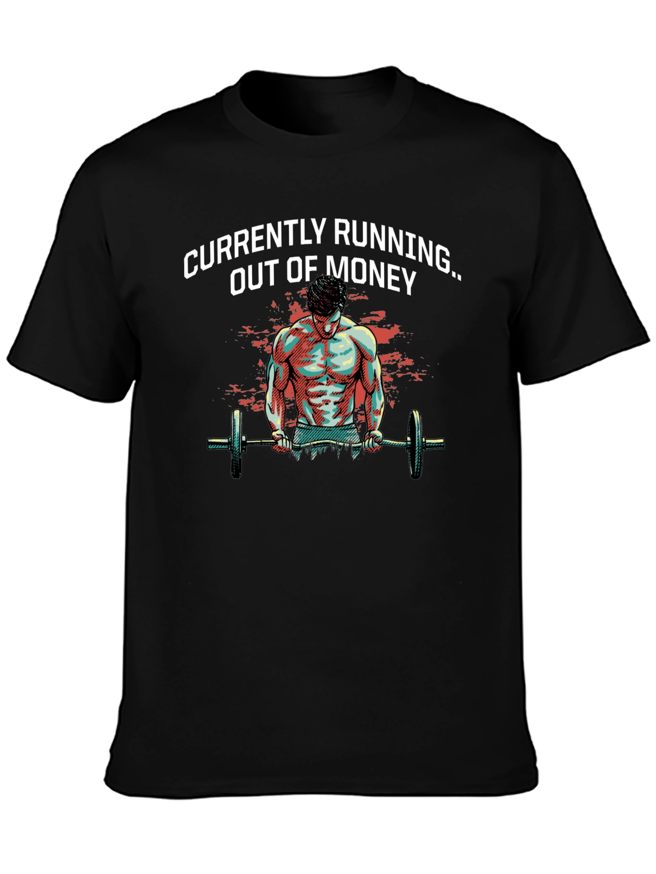 Running Out of Money Gym T-Shirt