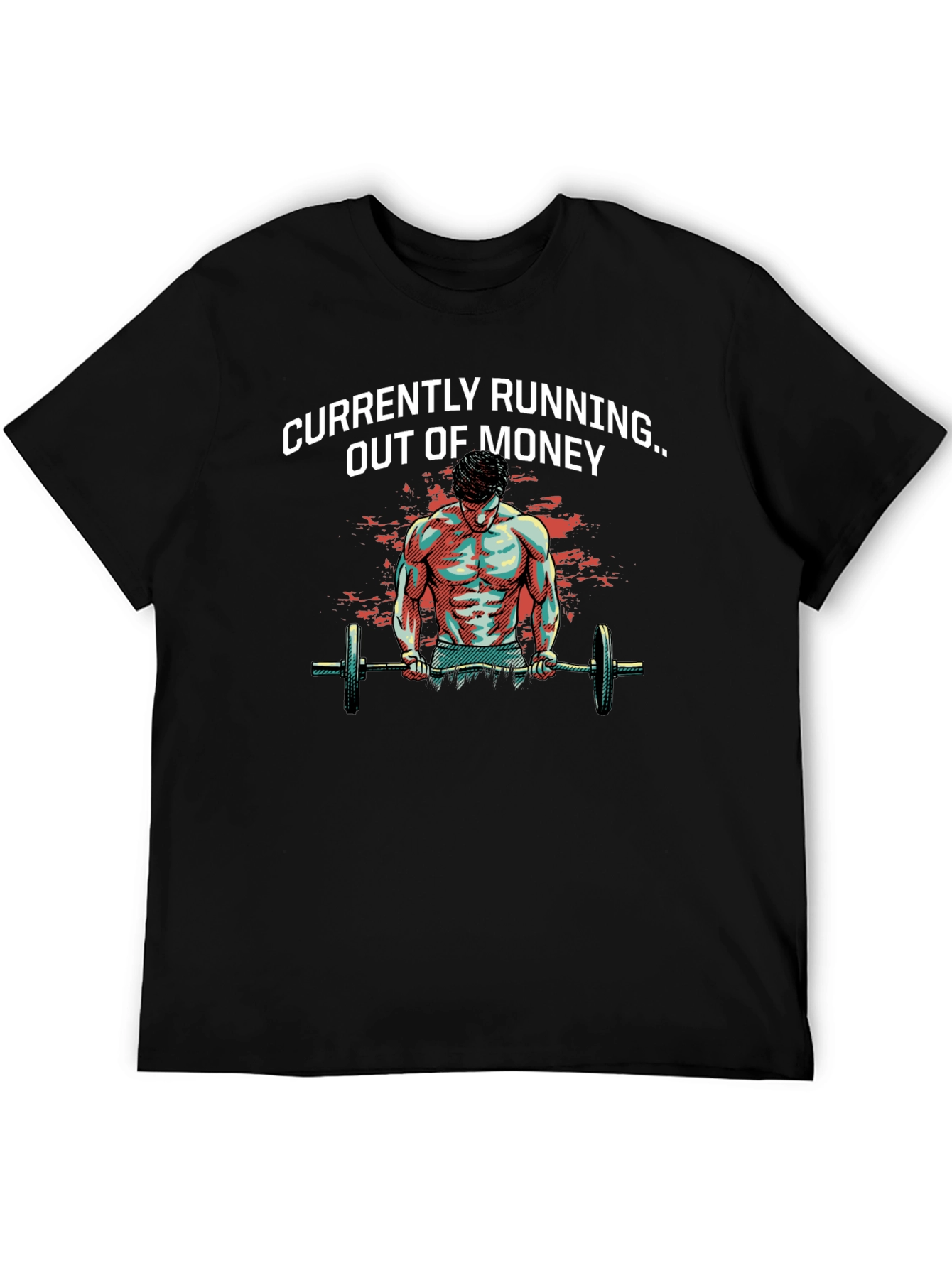 Running Out of Money Gym T-Shirt