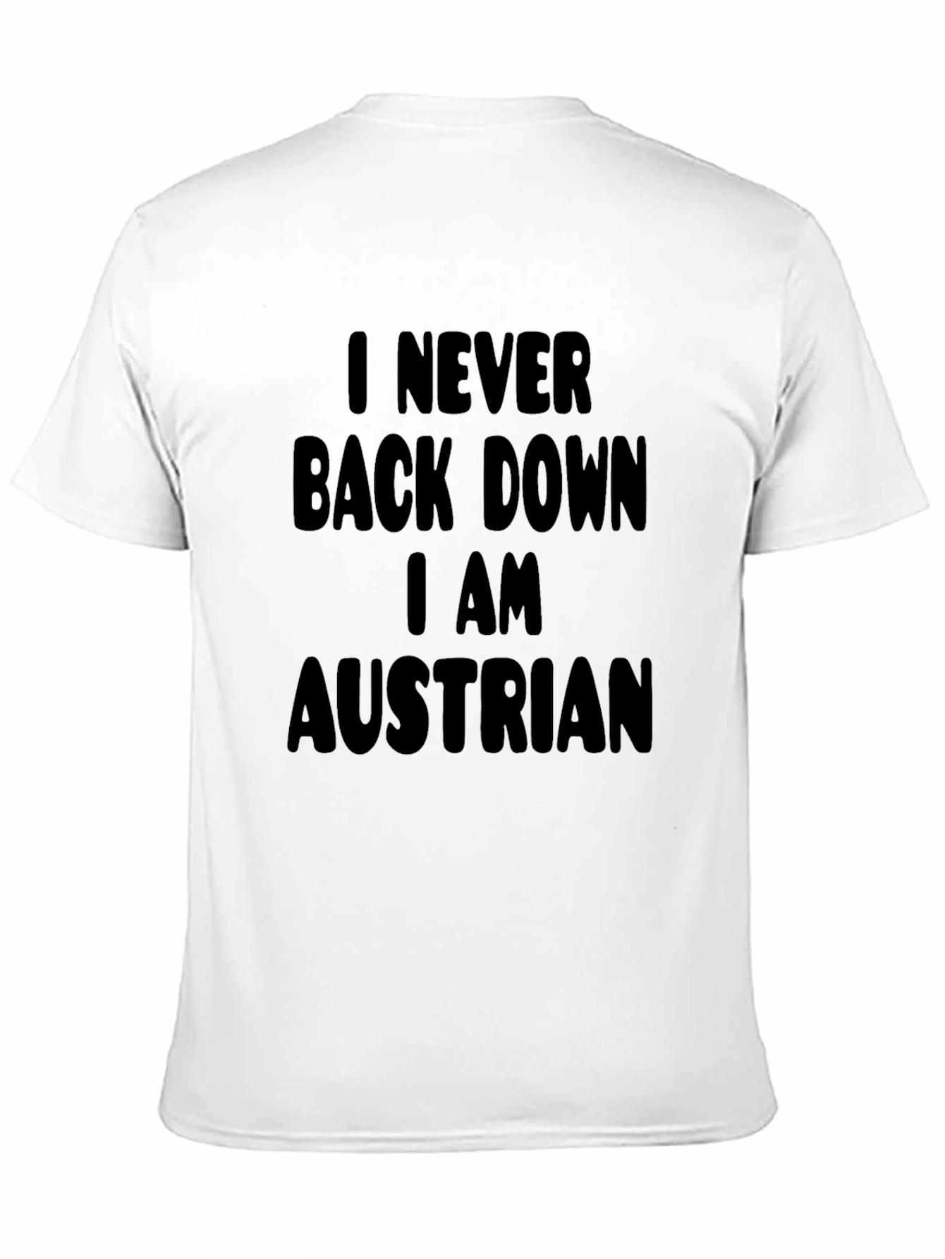 Austrian Pride T-Shirt: Never Back Down Statement Tee