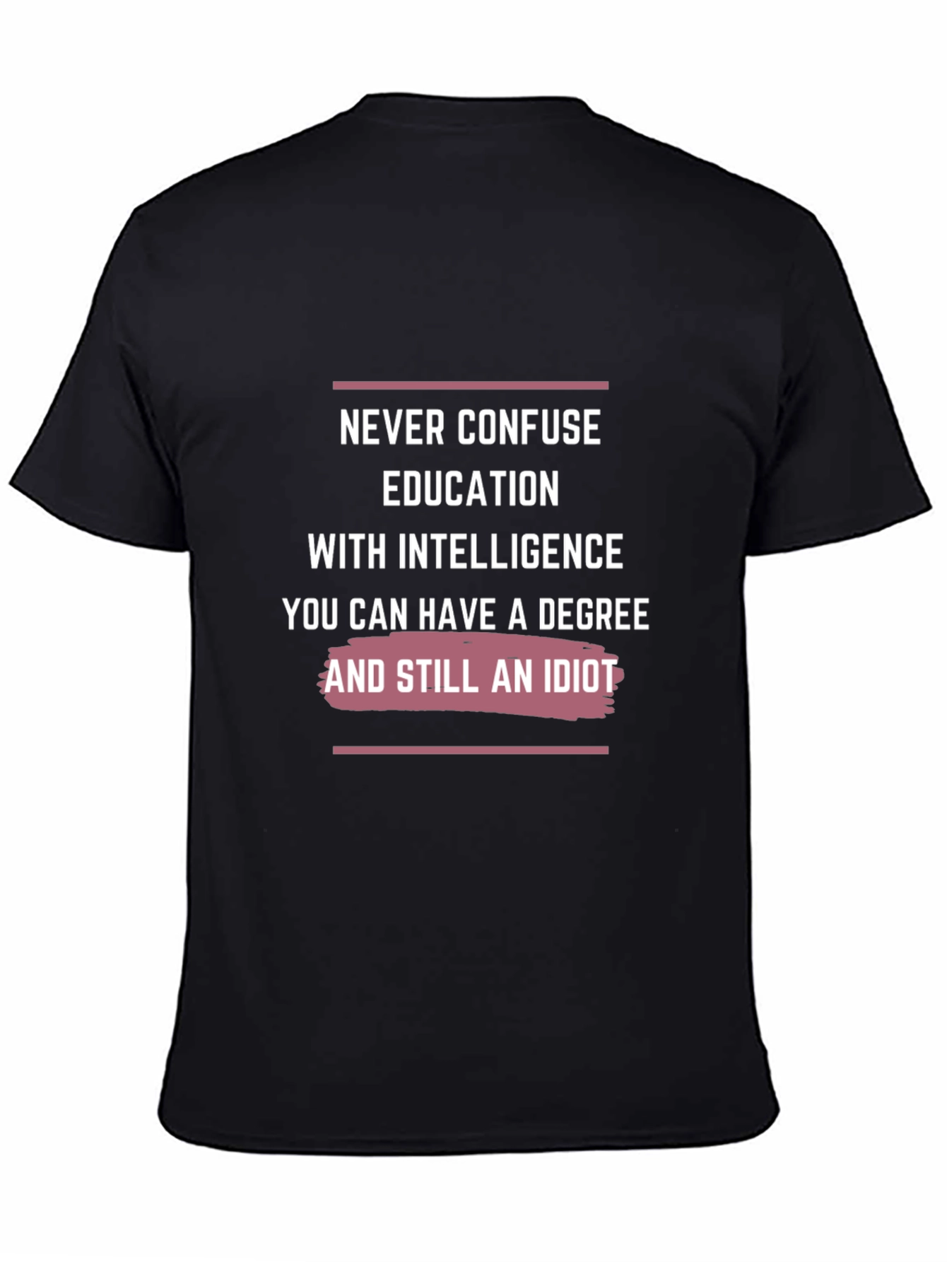 Never Confuse Education T-Shirt
