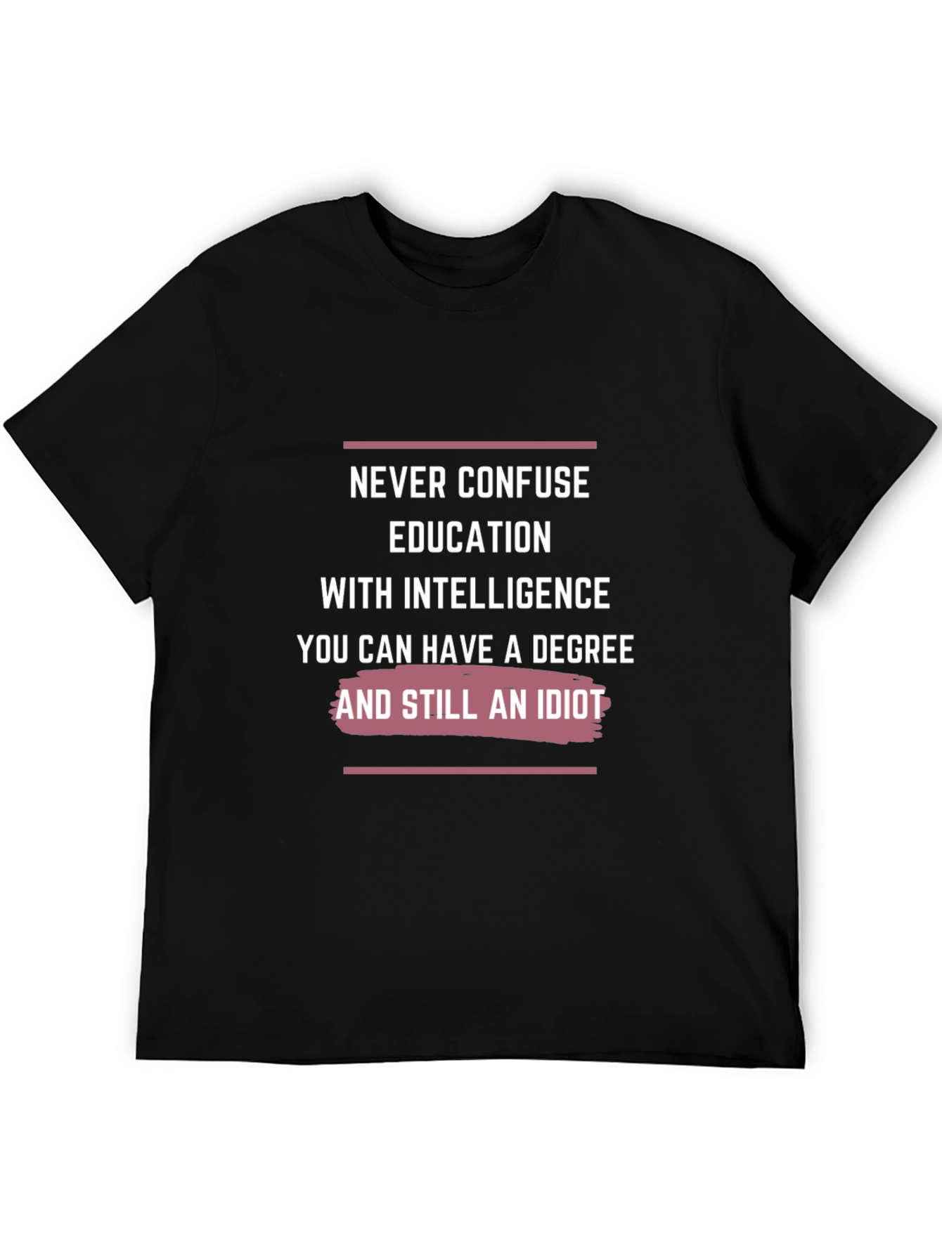 Never Confuse Education T-Shirt