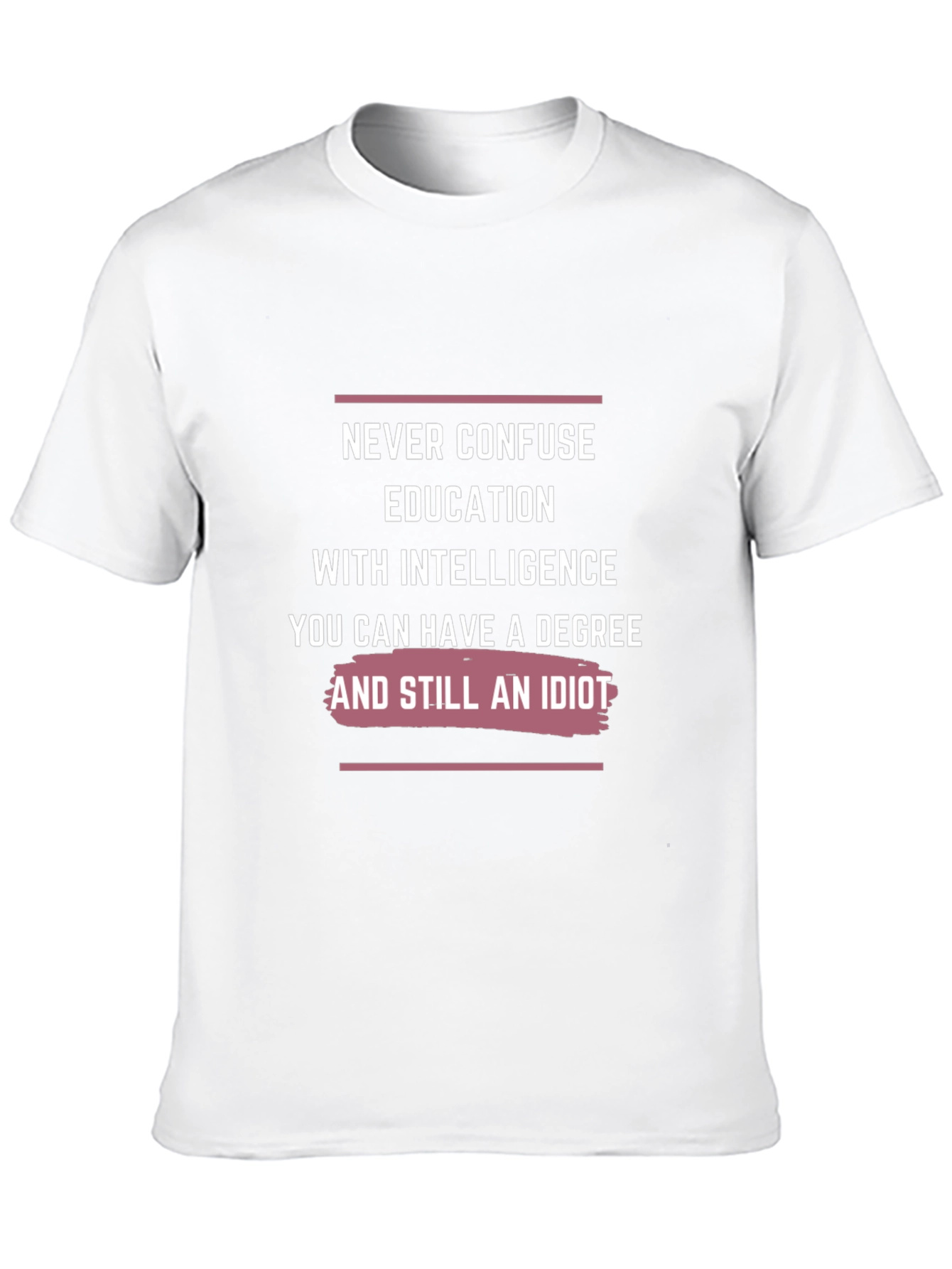 Never Confuse Education T-Shirt