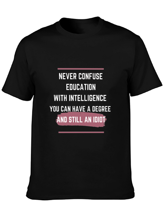 Never Confuse Education T-Shirt