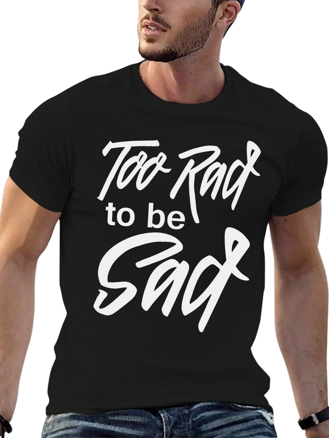 Too Rad To Be Sad Black Graphic T-Shirt