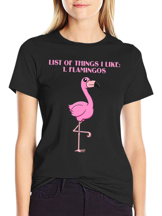 Funny Flamingo T-Shirt - List of Things I Like