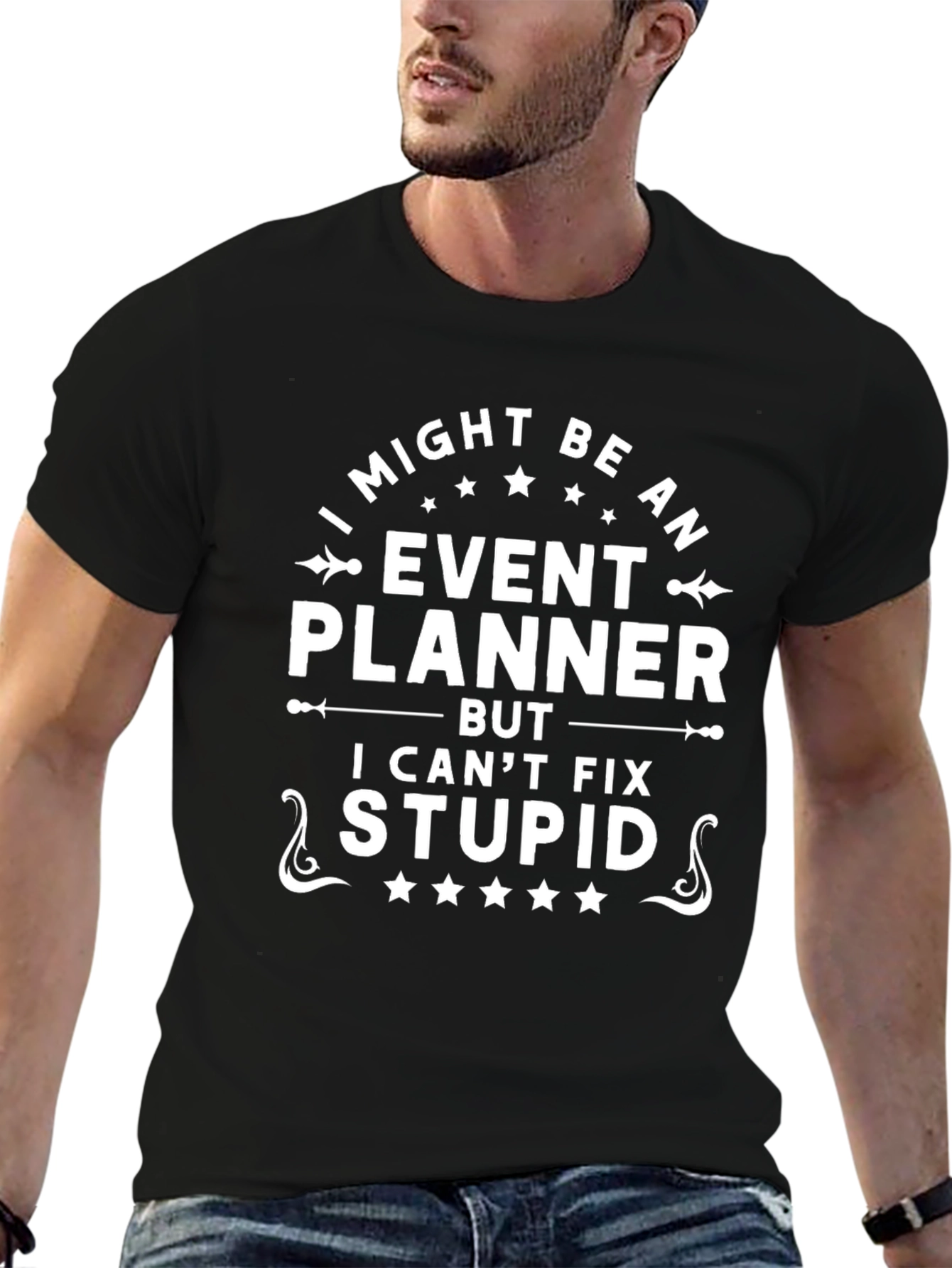 Event Planner Funny T-Shirt - I Cant Fix Stupid