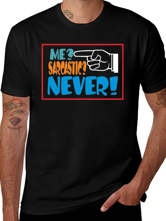 Me Sarcastic? Never! Black Graphic T-Shirt