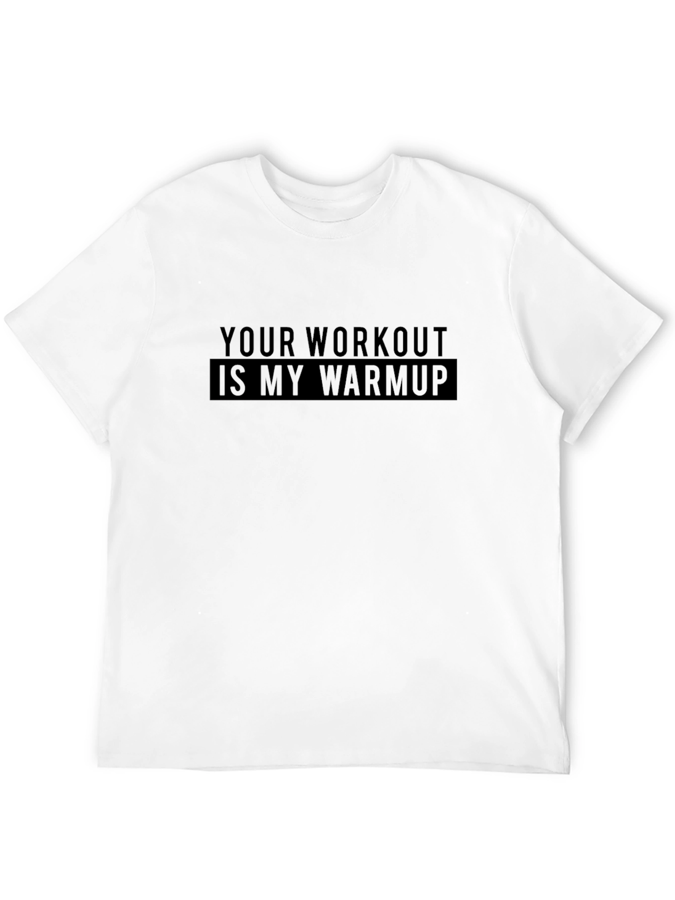Workout Warmup T-Shirt - Motivational Gym Tee