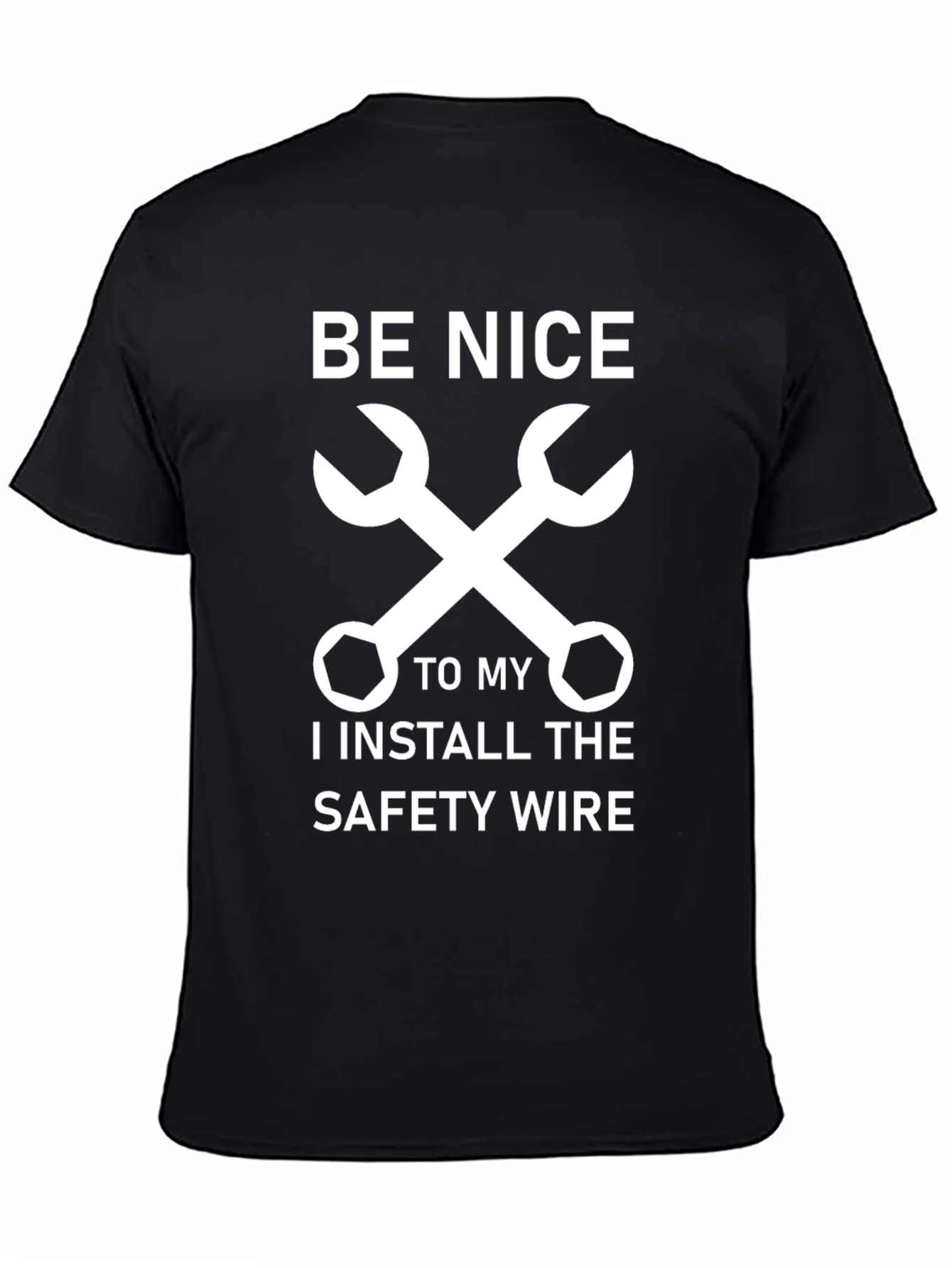 Be Nice Mechanic T-Shirt - Safety Wire Installer Gift
