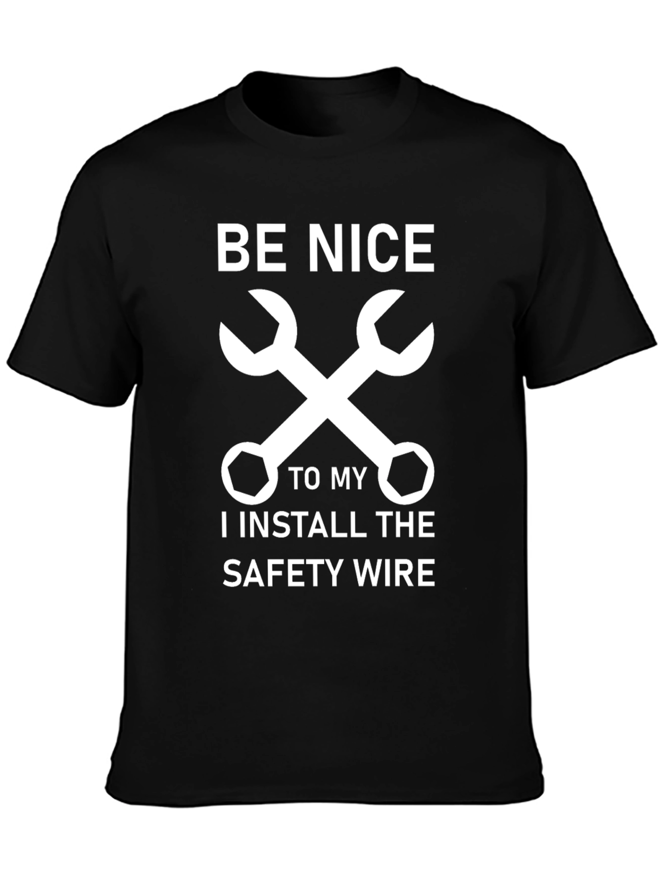 Be Nice Mechanic T-Shirt - Safety Wire Installer Gift