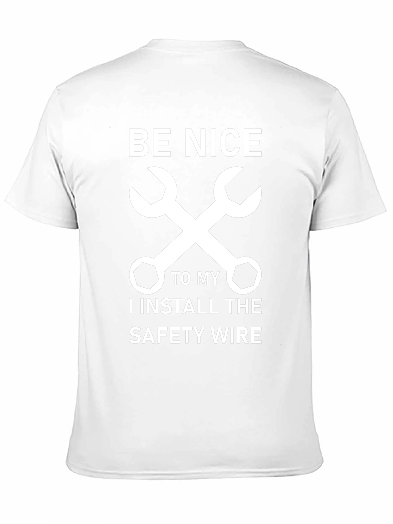Be Nice Mechanic T-Shirt - Safety Wire Installer Gift