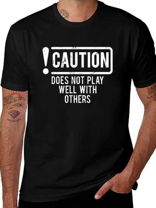Caution: Does Not Play Well With Others - Funny Graphic T-Shirt