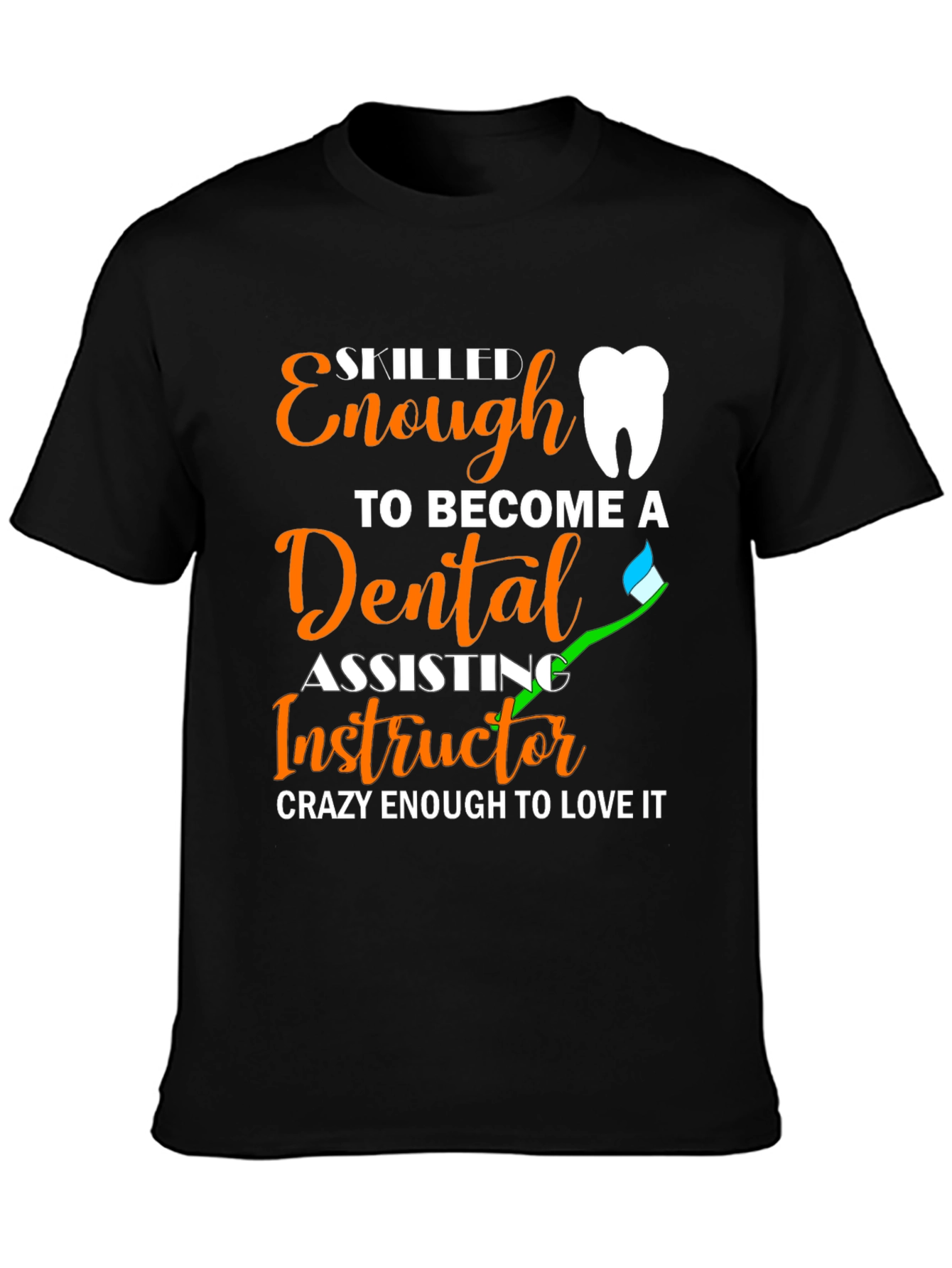 Dental Assisting Instructor Graphic Tee